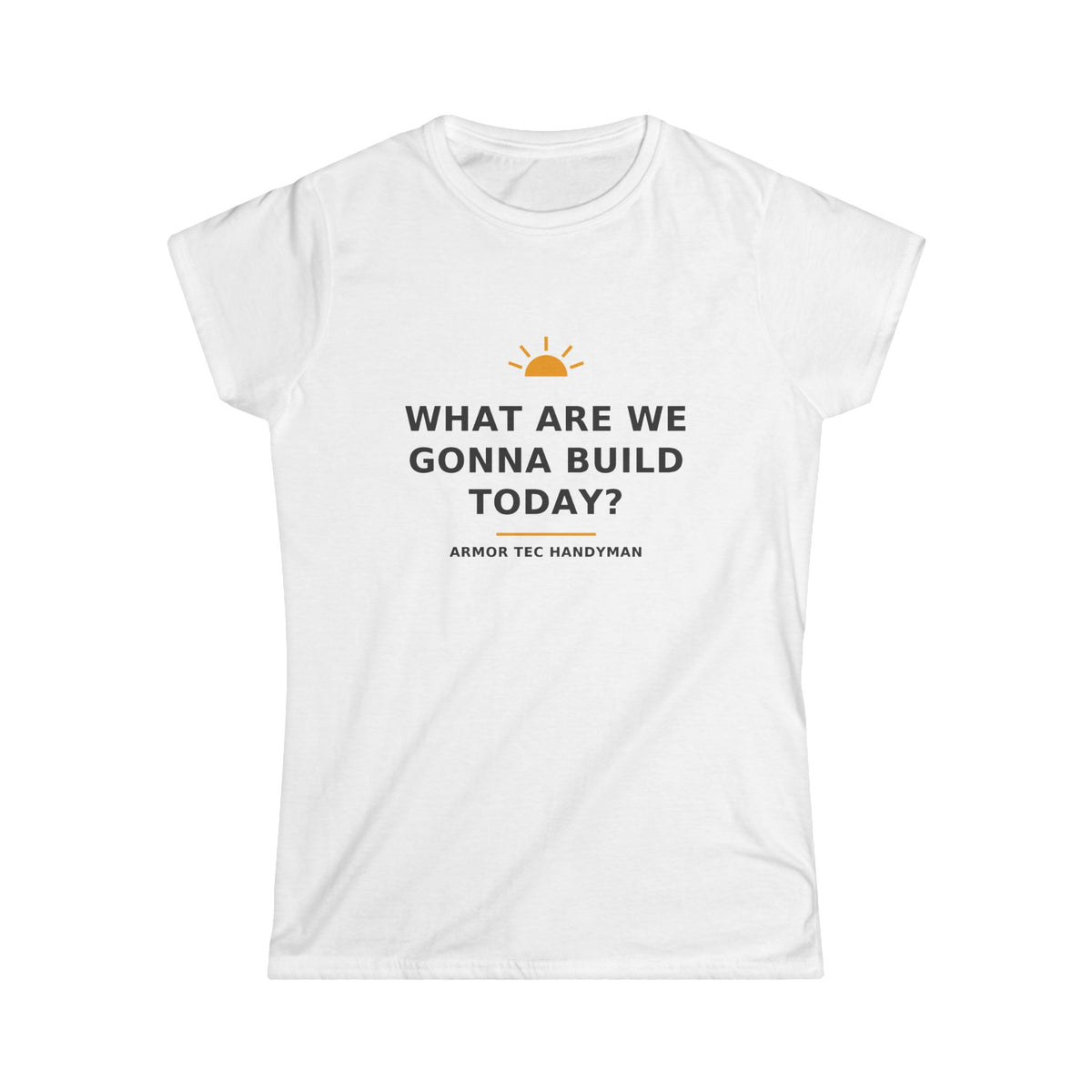 What Are We Gonna Build Today? — Women's Tee