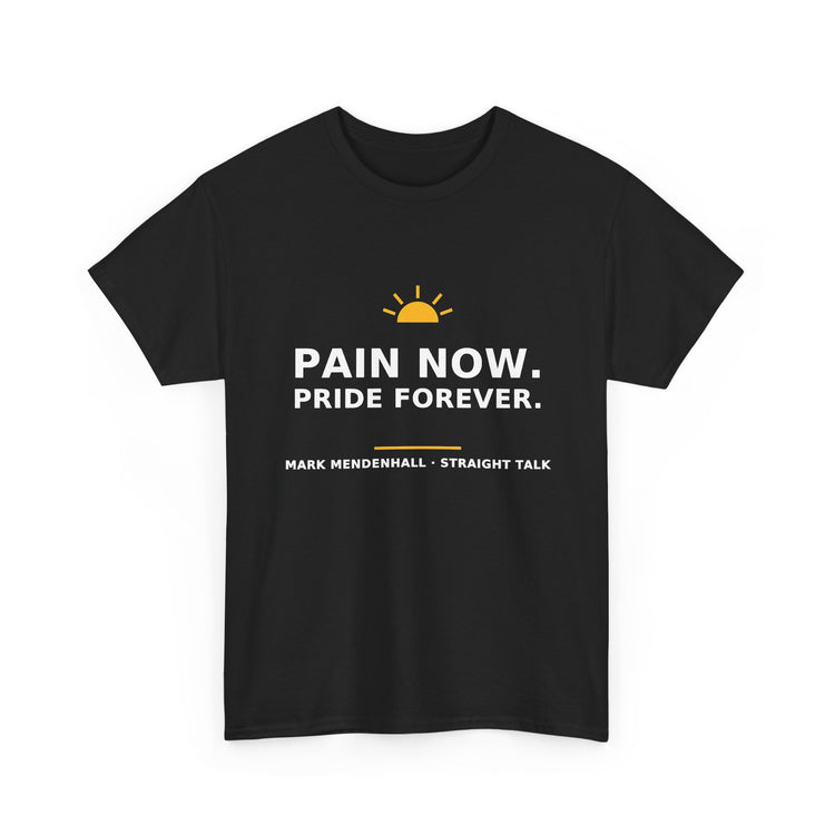 Pain Now. Pride Forever. — Unisex Tee