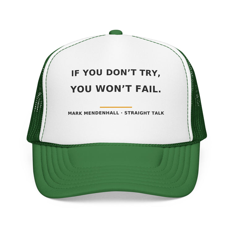 If You Don't Try, You Won't Fail — Trucker Cap