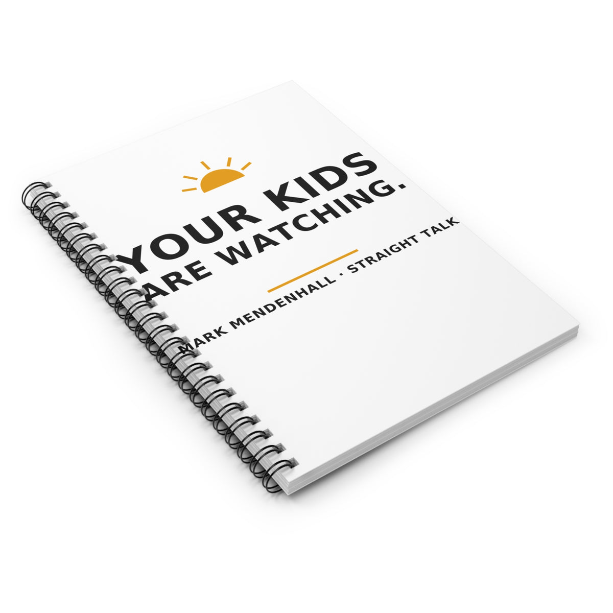 Your Kids Are Watching — Spiral Notebook