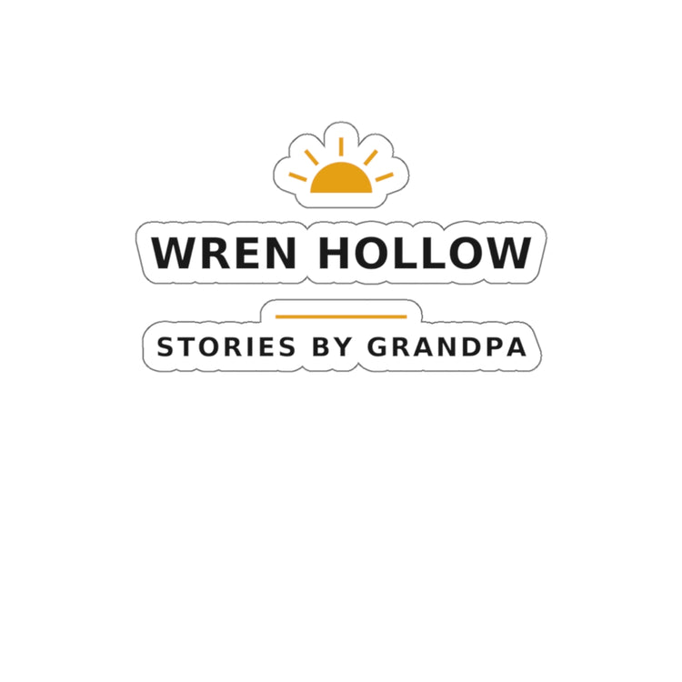 Wren Hollow — Stories by Grandpa — Die-Cut Sticker