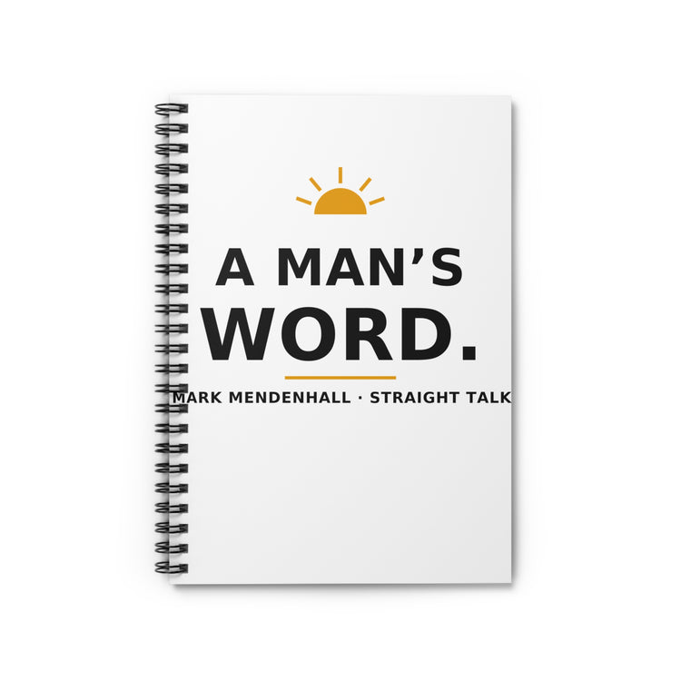 A Man's Word — Spiral Notebook