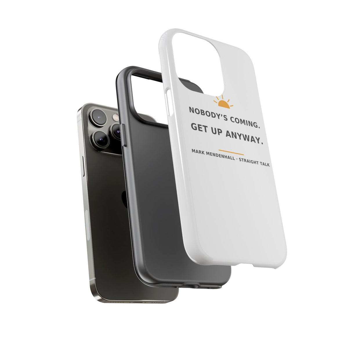Nobody's Coming. Get Up Anyway. — Phone Case
