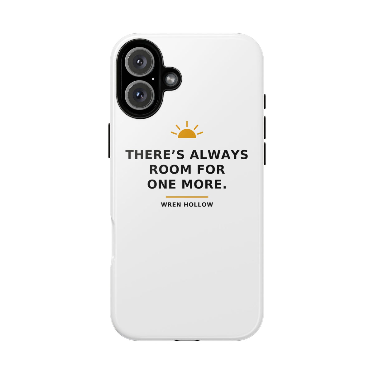 There's Always Room for One More — Phone Case