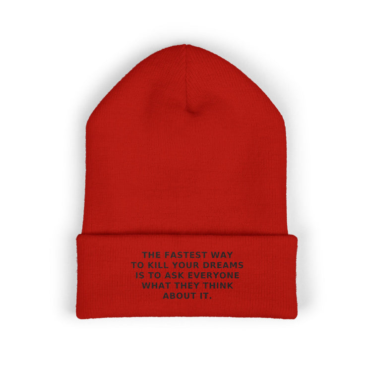 The Fastest Way to Kill Your Dreams — Beanie