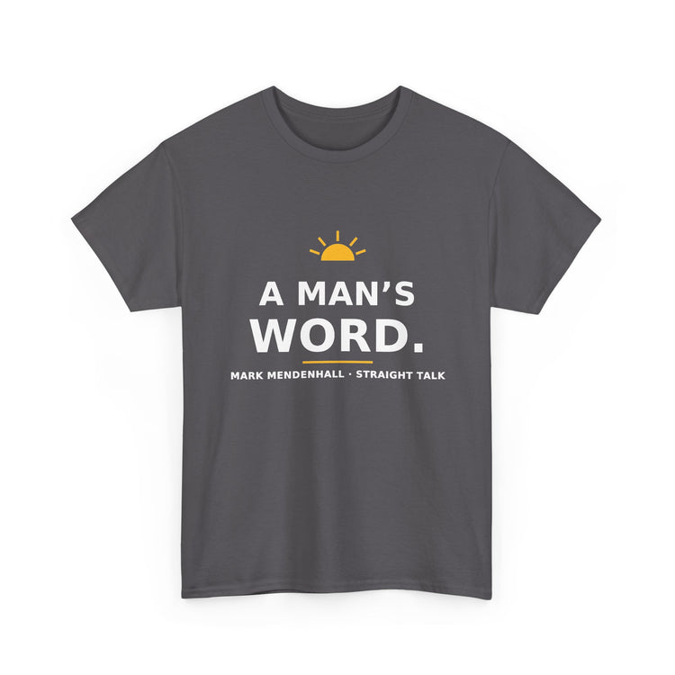 A Man's Word — Unisex Tee