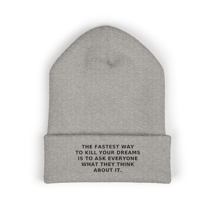 The Fastest Way to Kill Your Dreams — Beanie