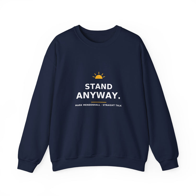 Stand Anyway — Crewneck Sweatshirt