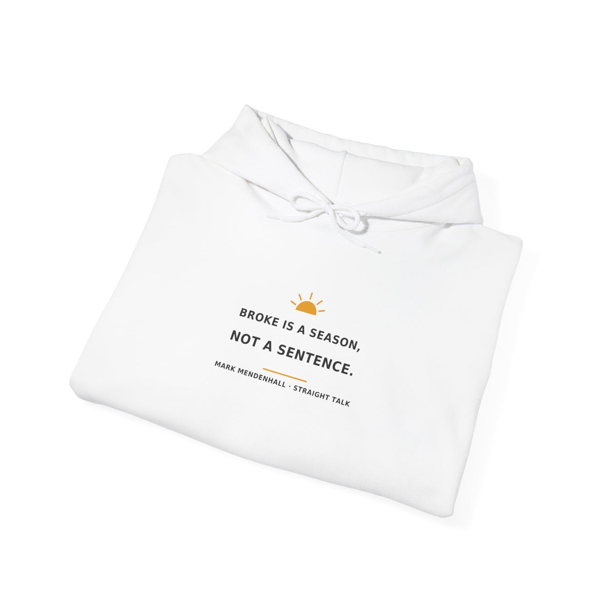 Broke Is a Season, Not a Sentence — Hoodie