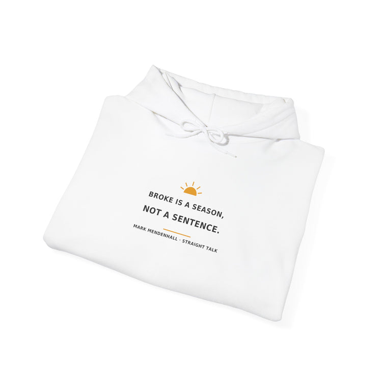 Broke Is a Season, Not a Sentence — Hoodie