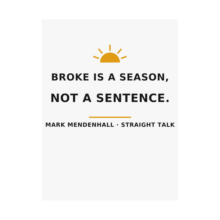 Broke Is a Season, Not a Sentence — Poster