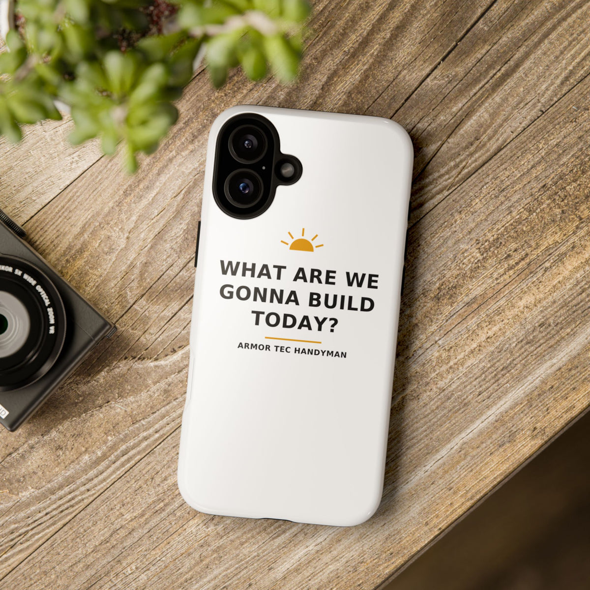 What Are We Gonna Build Today? — Phone Case
