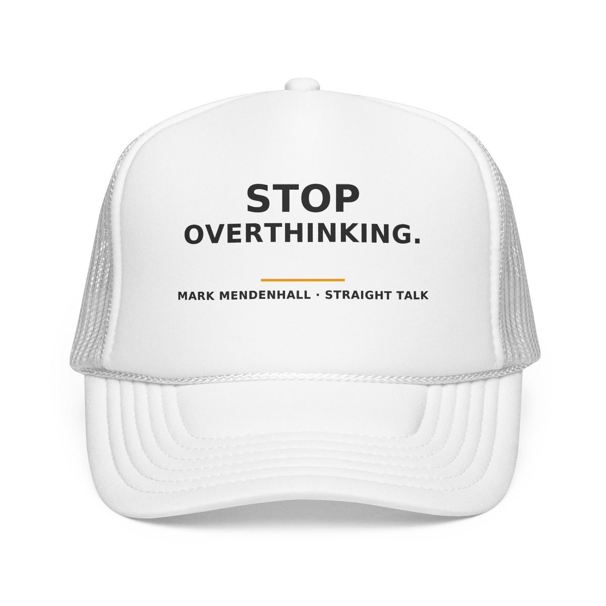 Stop Overthinking — Trucker Cap