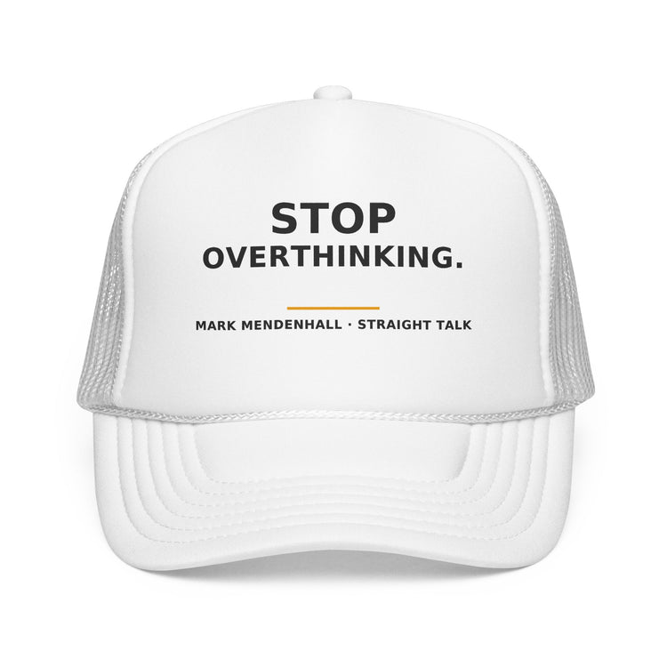 Stop Overthinking — Trucker Cap