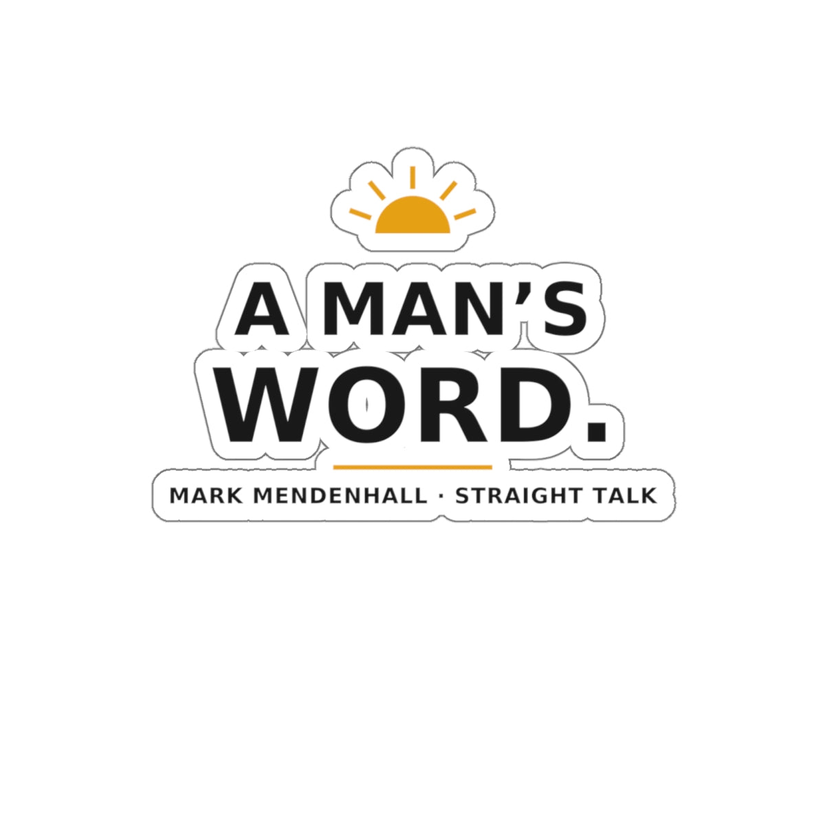 A Man's Word — Die-Cut Sticker