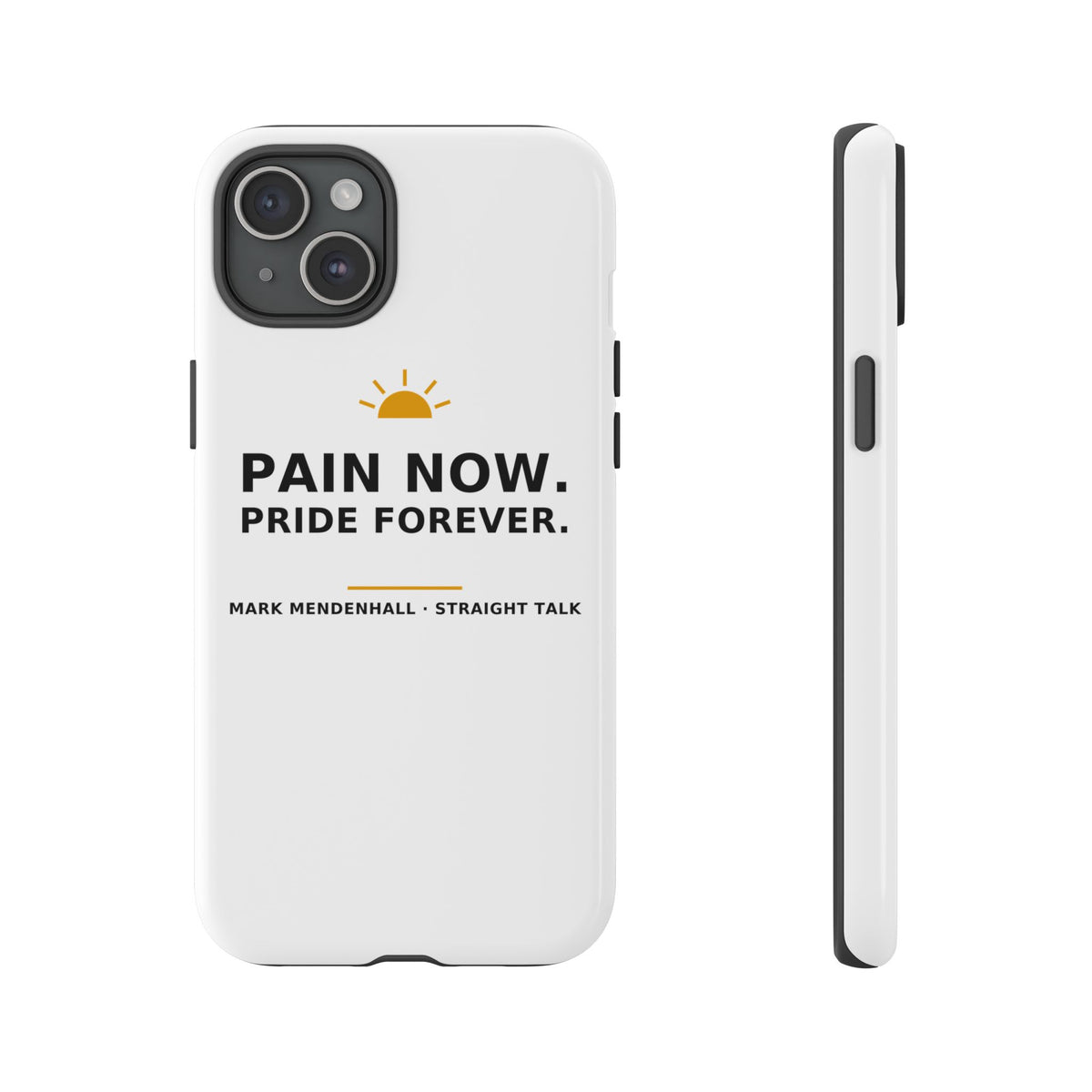 Pain Now. Pride Forever. — Phone Case