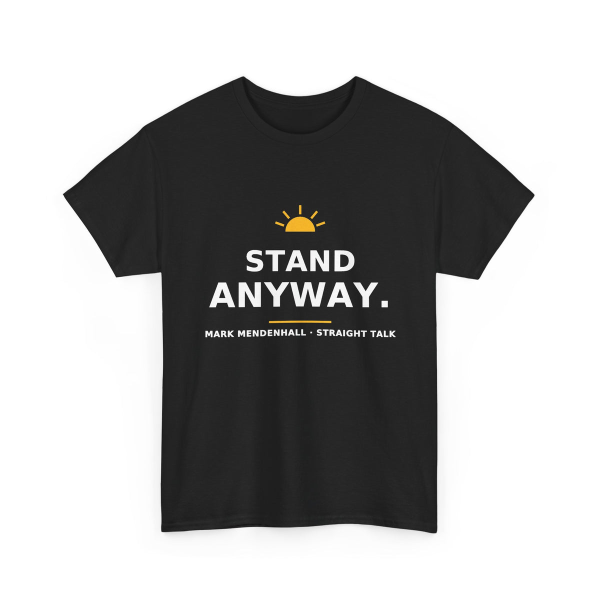 Stand Anyway — Unisex Tee