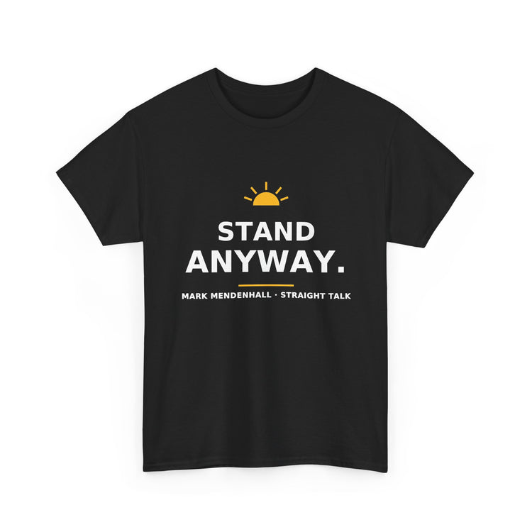 Stand Anyway — Unisex Tee