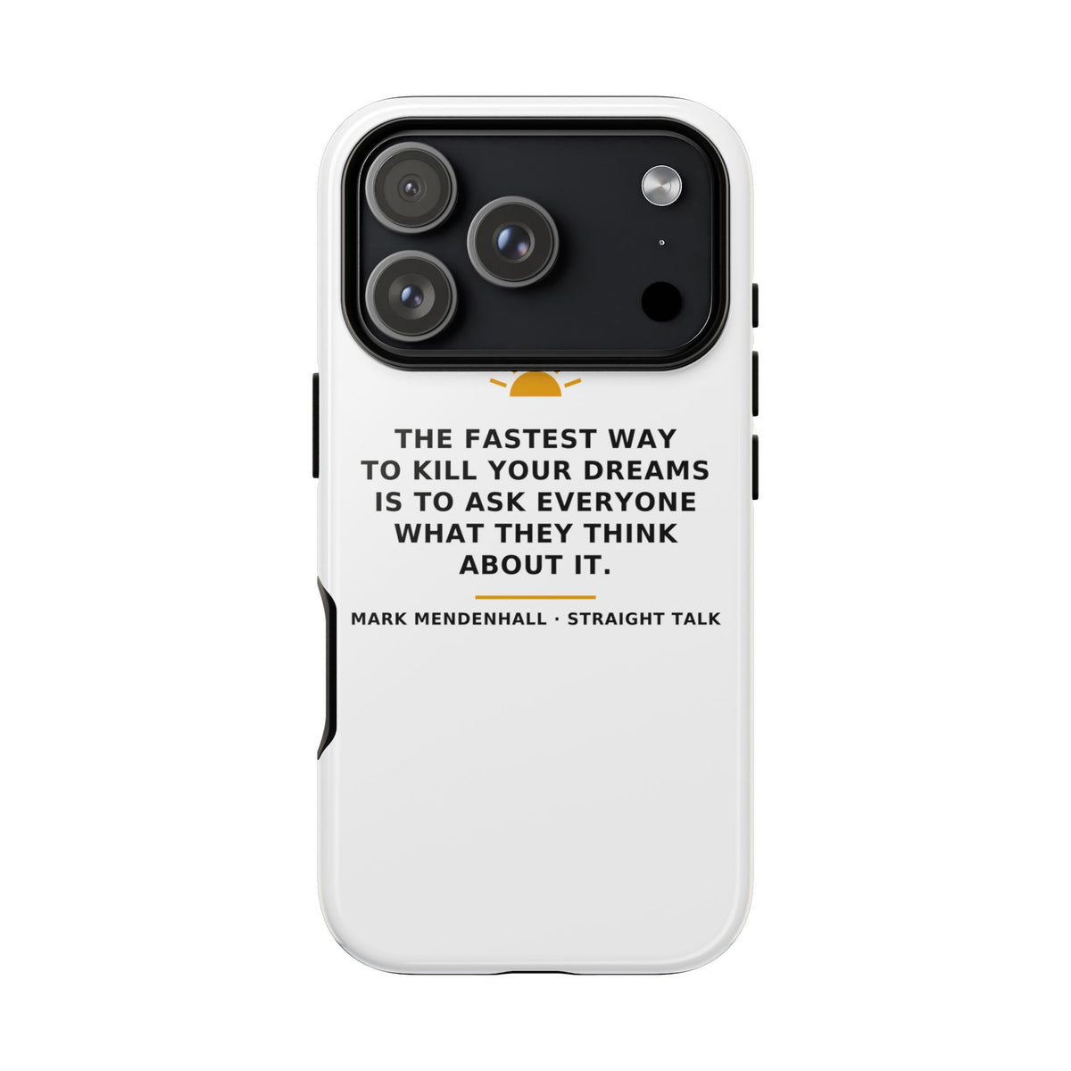 The Fastest Way to Kill Your Dreams — Phone Case