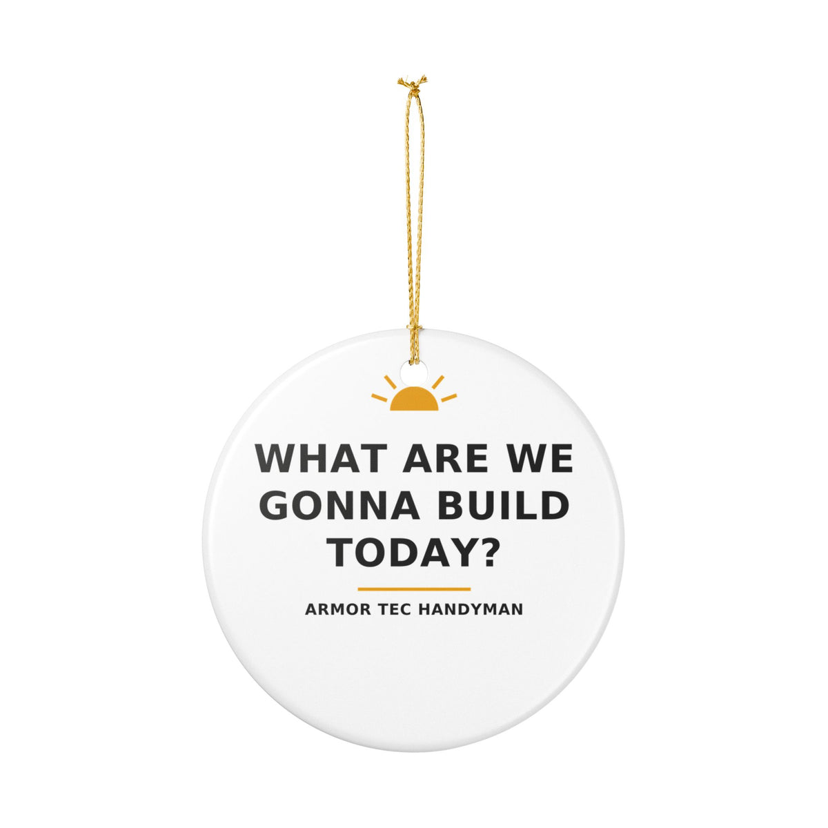 What Are We Gonna Build Today? — Christmas Ornament