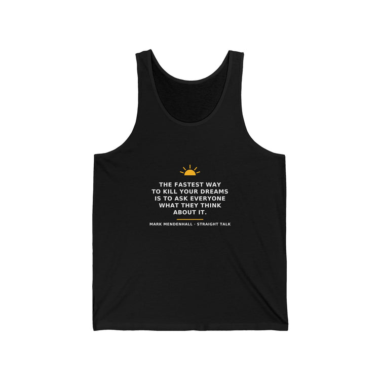 The Fastest Way to Kill Your Dreams — Tank Top