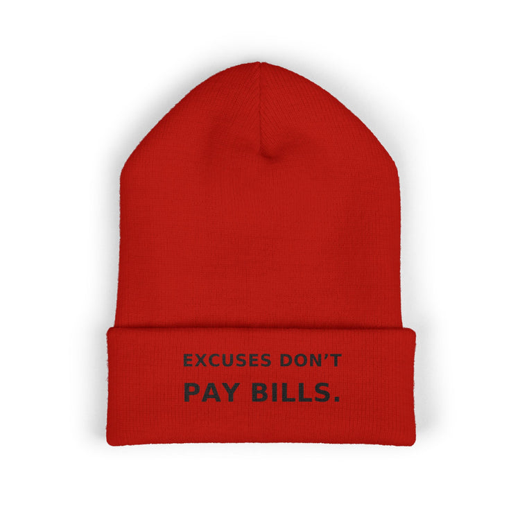 Excuses Don't Pay Bills — Beanie