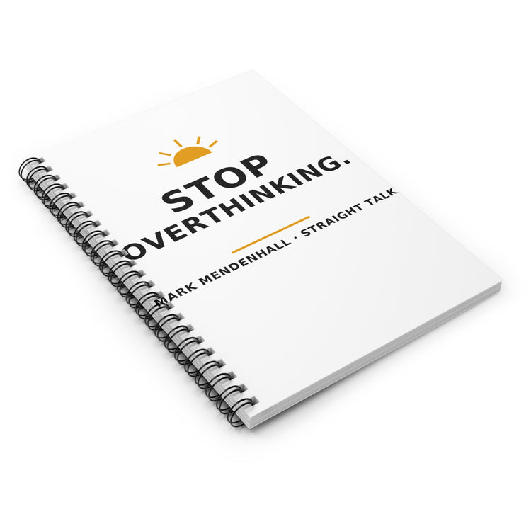 Stop Overthinking — Spiral Notebook