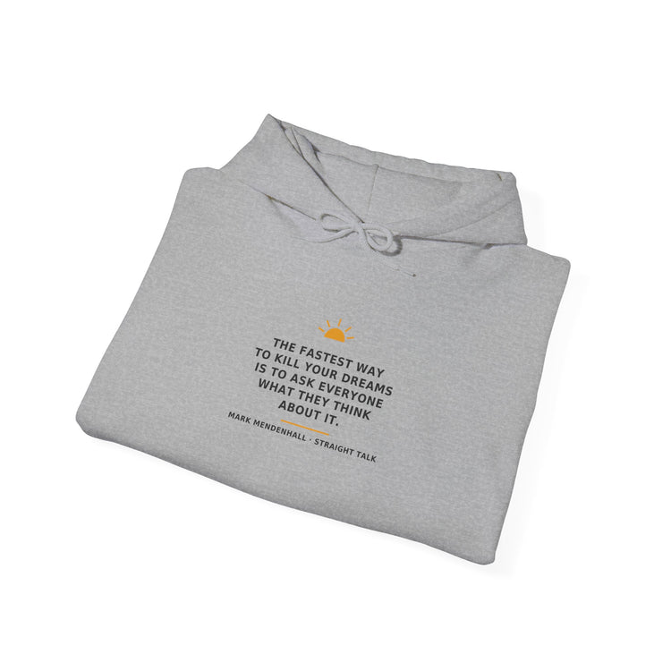 The Fastest Way to Kill Your Dreams — Hoodie