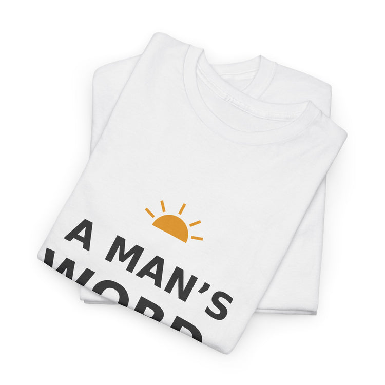 A Man's Word — Unisex Tee