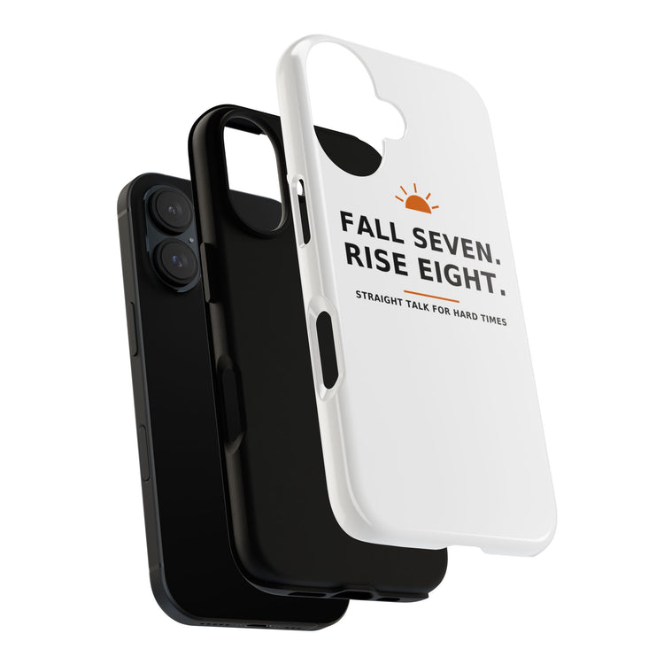 Fall Seven. Rise Eight. — Phone Case