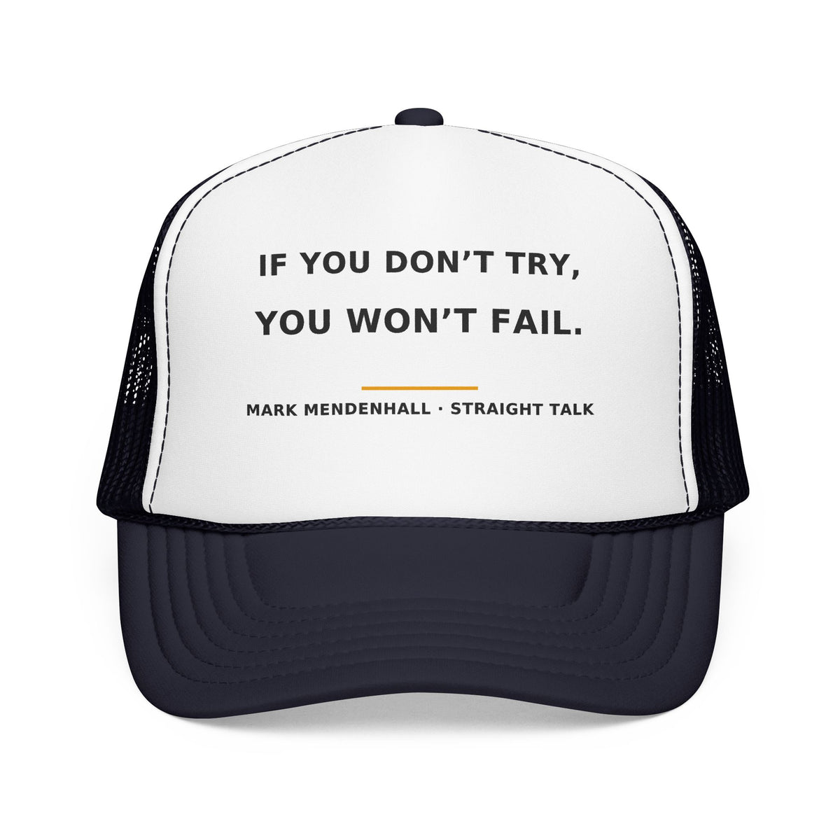 If You Don't Try, You Won't Fail — Trucker Cap