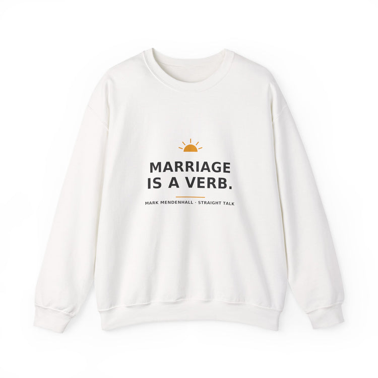 Marriage Is a Verb — Crewneck Sweatshirt