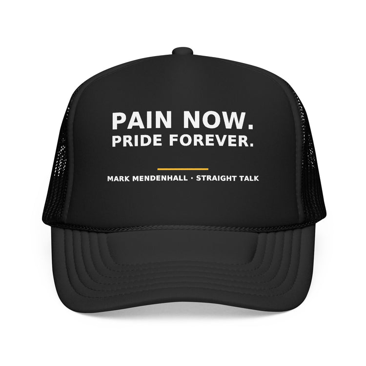 Pain Now. Pride Forever. — Trucker Cap