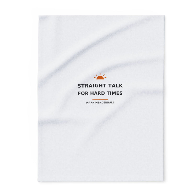 Straight Talk for Hard Times — Fleece Blanket