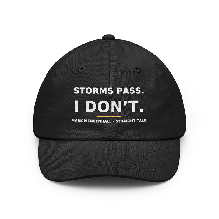 Storms Pass. I Don't. — Dad Hat