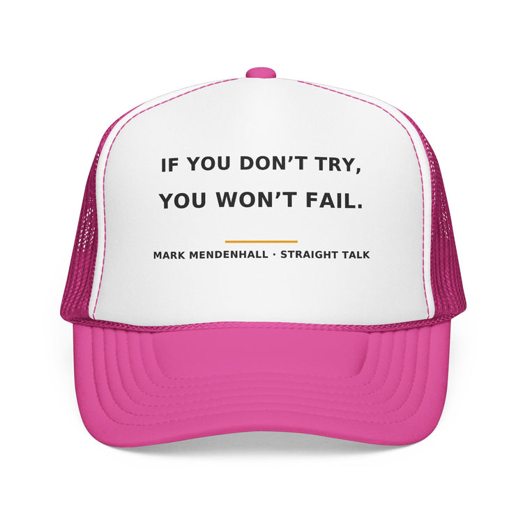 If You Don't Try, You Won't Fail — Trucker Cap