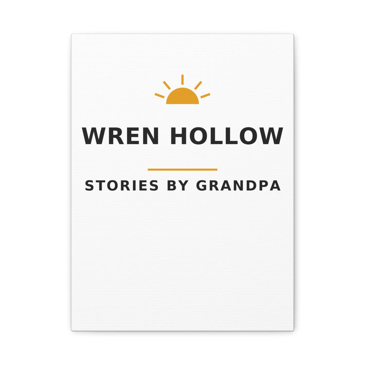 Wren Hollow — Stories by Grandpa — Canvas Print