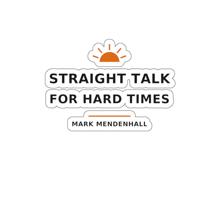 Straight Talk for Hard Times — Die-Cut Sticker