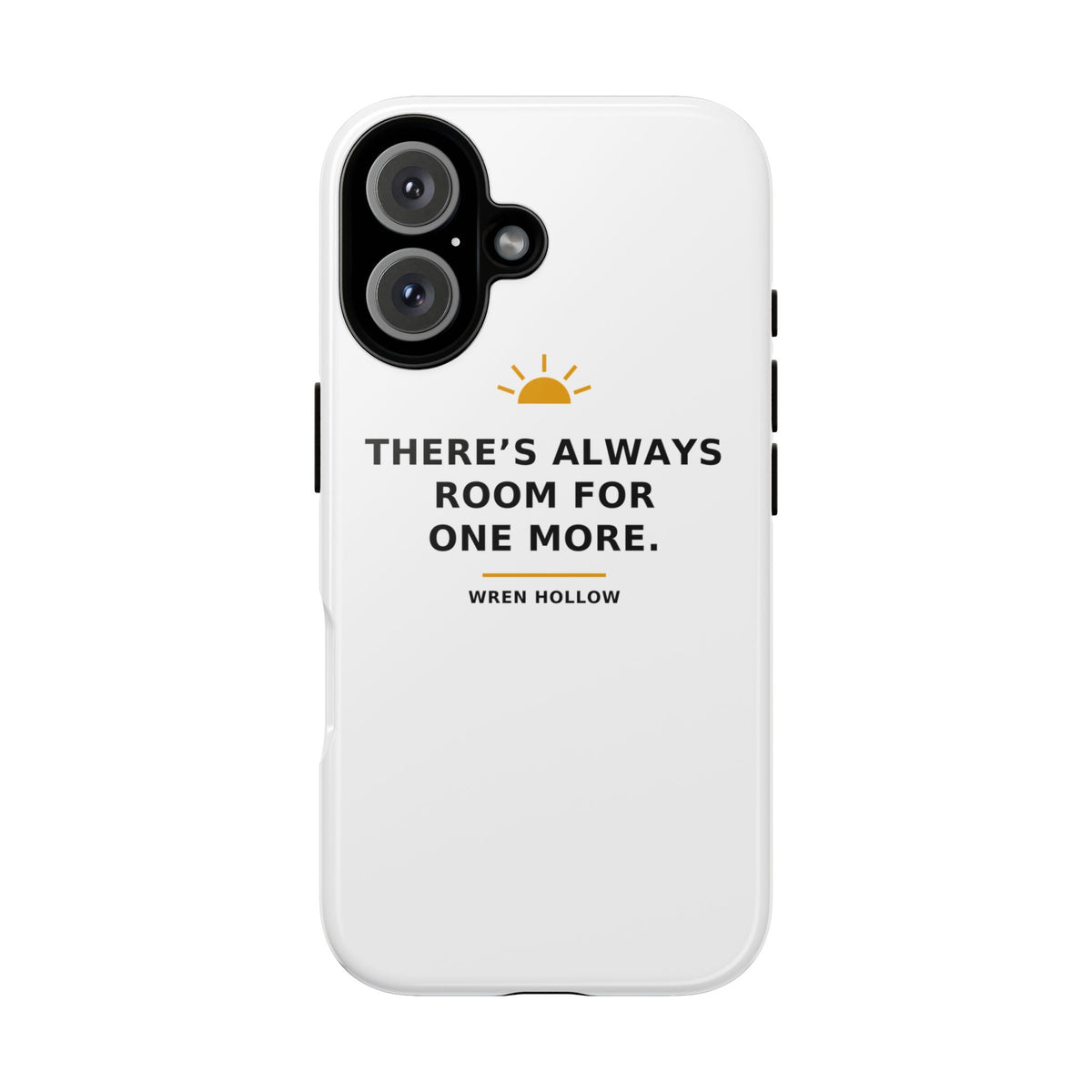 There's Always Room for One More — Phone Case