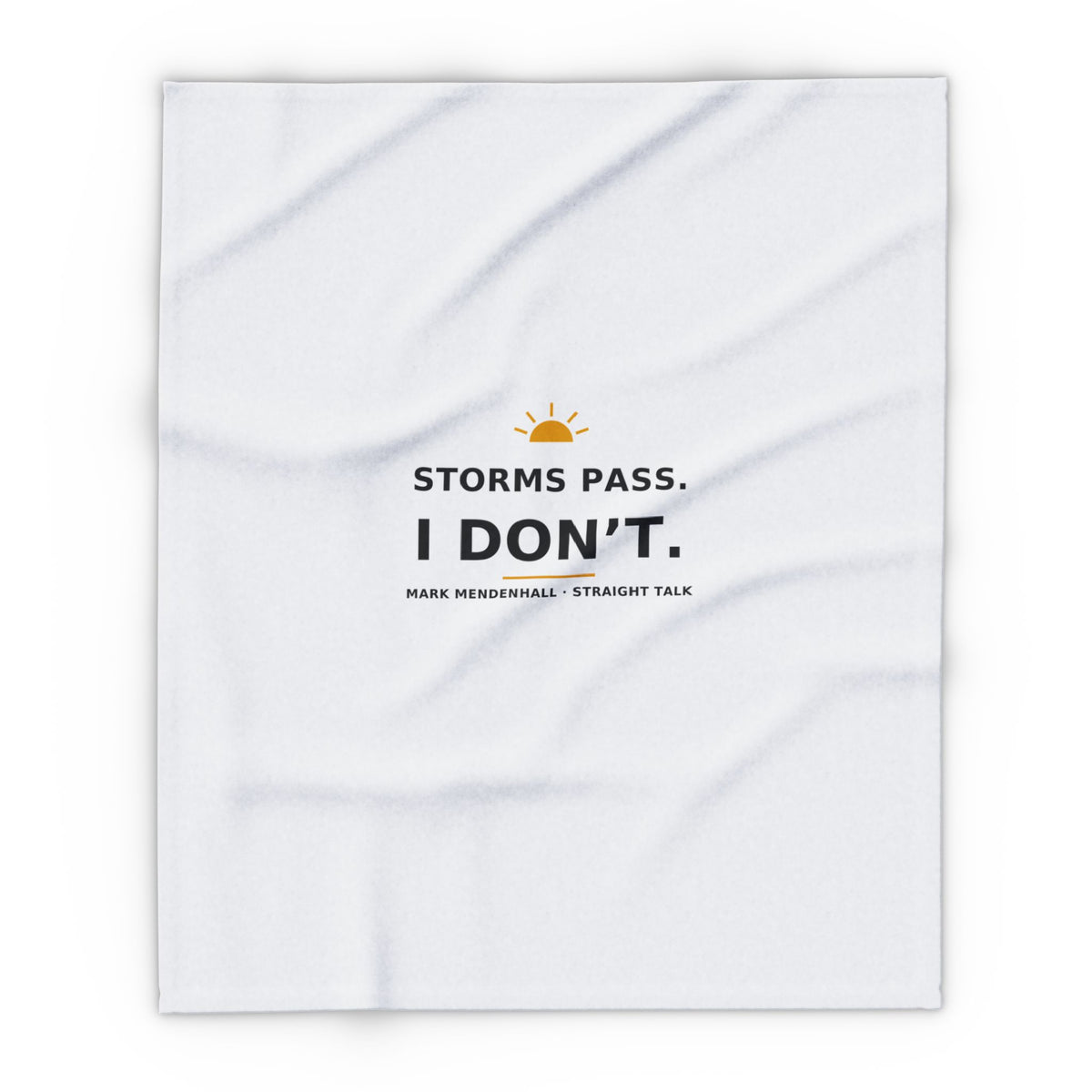 Storms Pass. I Don't. — Fleece Blanket