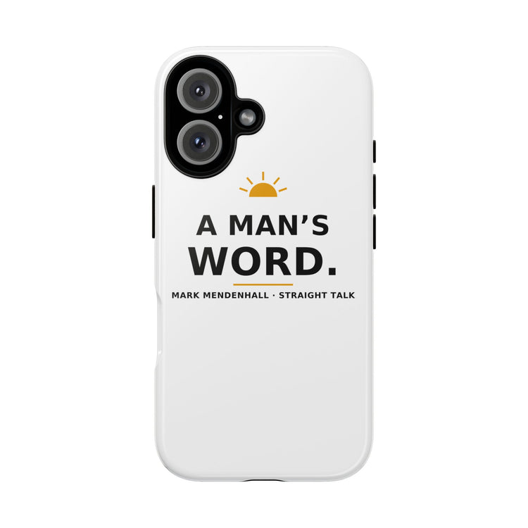A Man's Word — Phone Case