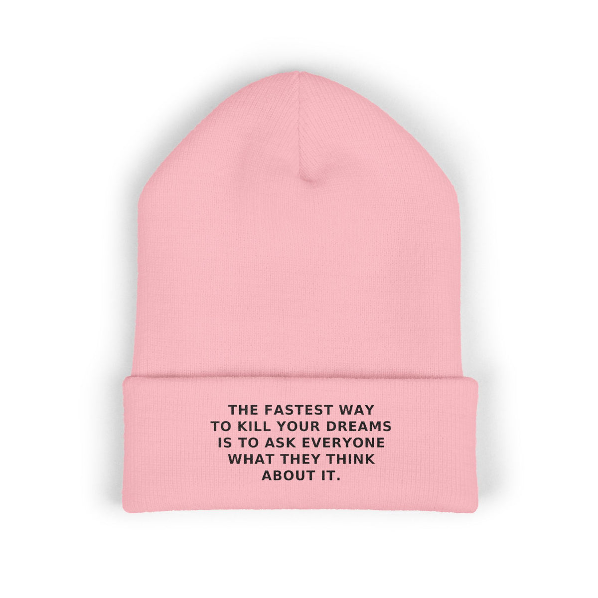 The Fastest Way to Kill Your Dreams — Beanie