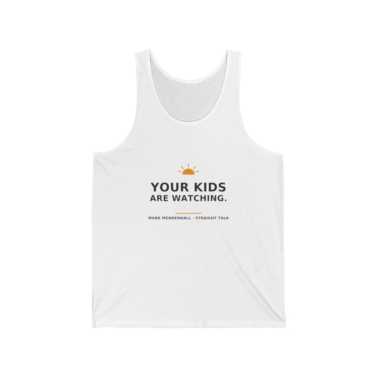Your Kids Are Watching — Tank Top