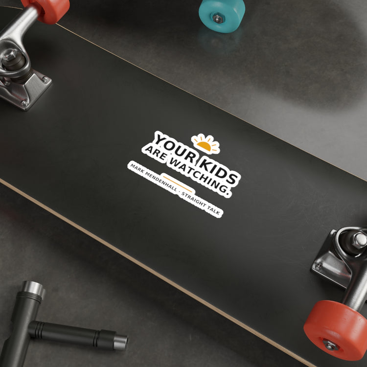 Your Kids Are Watching — Die-Cut Sticker