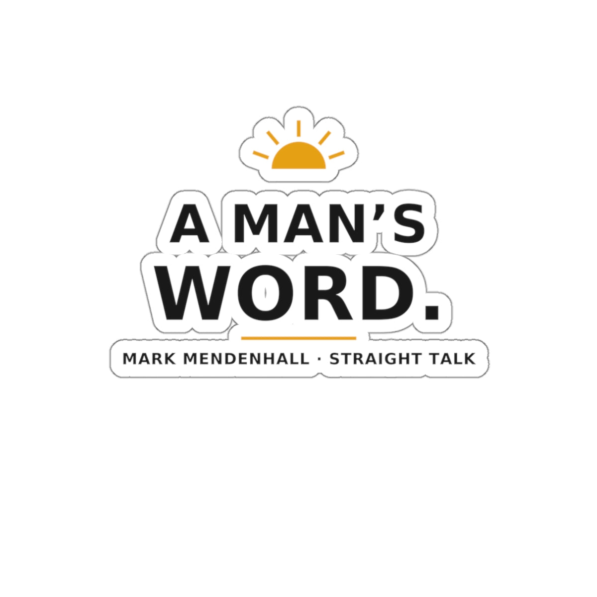 A Man's Word — Die-Cut Sticker