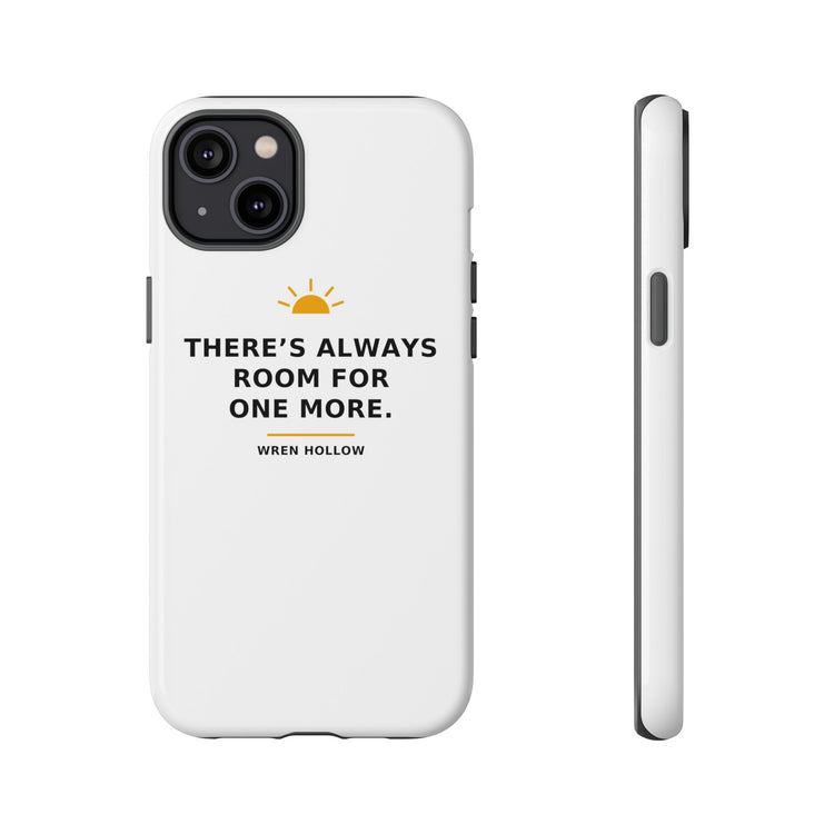 There's Always Room for One More — Phone Case