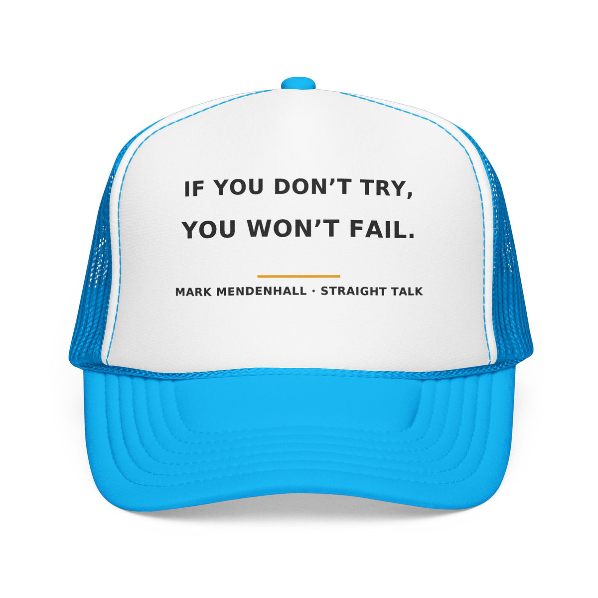 If You Don't Try, You Won't Fail — Trucker Cap