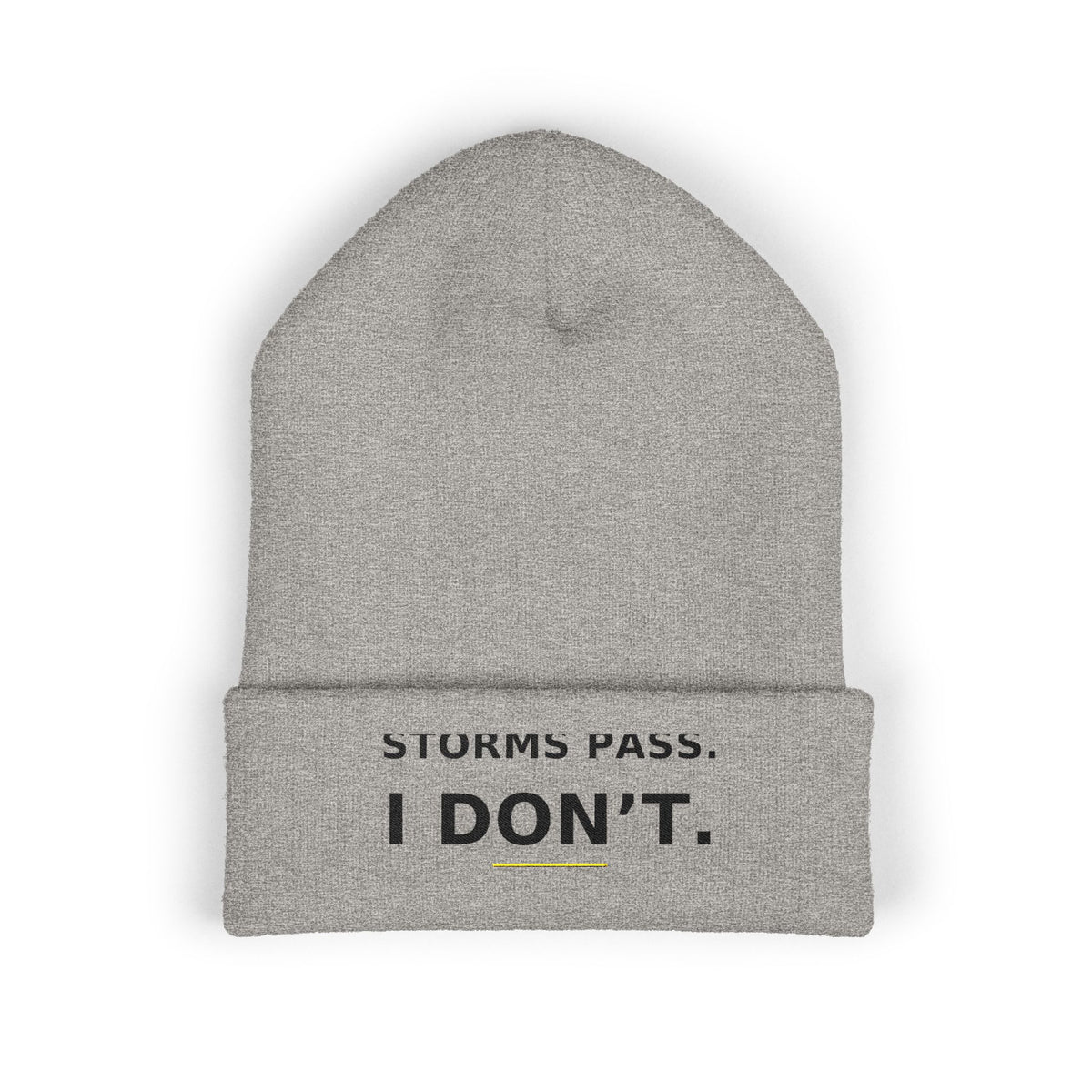 Storms Pass. I Don't. — Beanie