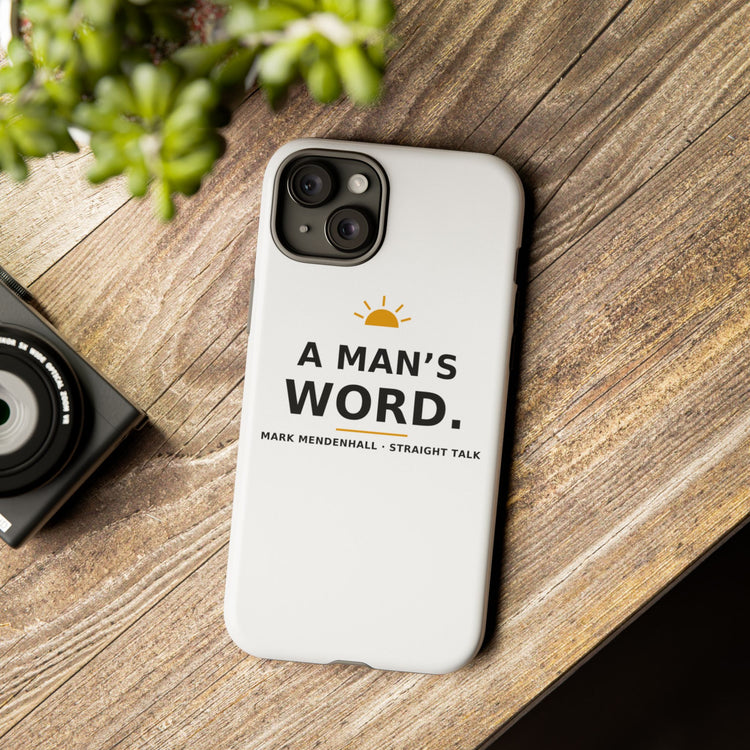 A Man's Word — Phone Case