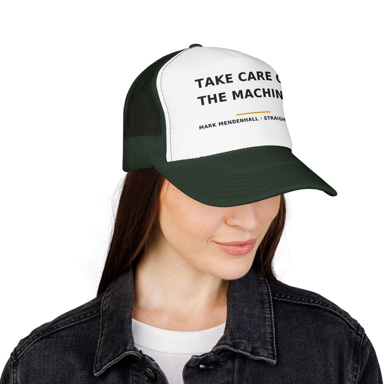 Take Care of the Machine — Trucker Cap